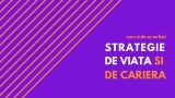 Webinar Strategie de Viata si Cariera